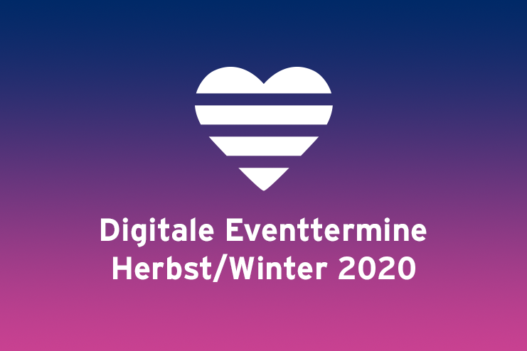 Triff uns persönlich - unsere digitalen Eventtermine im Herbst/Winter 2020